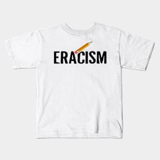 ERACISM Kids T-Shirt